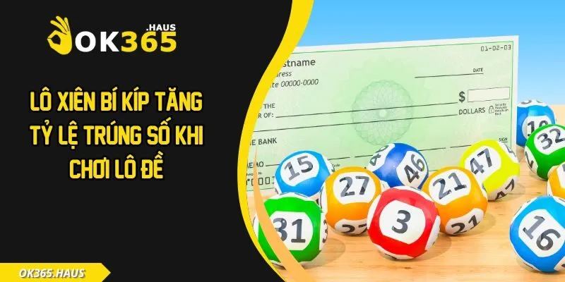 Lô Xiên Bí Kíp Tăng Tỷ Lệ Trúng Số Khi Chơi Lô Đề 5 Lô xiên